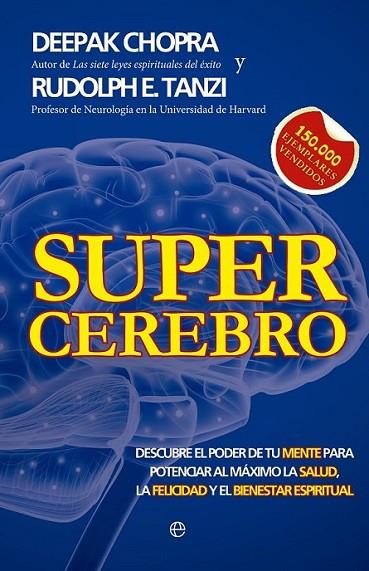 Supercerebro | 9788499706184 | Chopra, Deepak; Tanzi, Rudolph E. | Librería Castillón - Comprar libros online Aragón, Barbastro