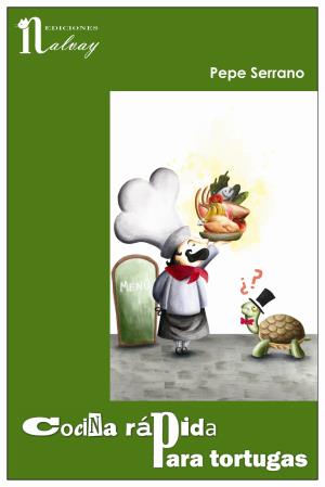 Cocina rápida para tortugas | 9788493751838 | SERRANO, PEPE | Librería Castillón - Comprar libros online Aragón, Barbastro
