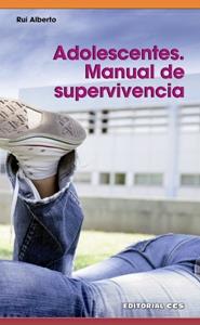 ADOLESCENTES : MANUAL DE SUPERVIVENCIA | 9788498421767 | ALBERTO, RUI | Librería Castillón - Comprar libros online Aragón, Barbastro