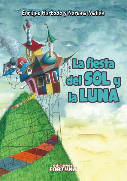 FIESTA DEL SOL Y LA LUNA, LA | 9788493863456 | HURTADO LÓPEZ, ENRIQUE | Librería Castillón - Comprar libros online Aragón, Barbastro