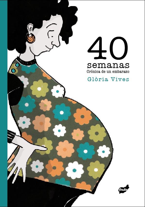 40 SEMANAS | 9788415357087 | VIVES, GLÒRIA | Librería Castillón - Comprar libros online Aragón, Barbastro
