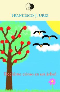Decidme cómo es un árbol | 9788492759859 | Uriz Echevarría, Francisco | Librería Castillón - Comprar libros online Aragón, Barbastro