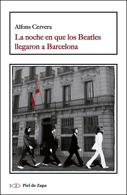 La noche en que los Beatles llegaron a Barcelona | 9788416995585 | Cervera, Alfons | Librería Castillón - Comprar libros online Aragón, Barbastro