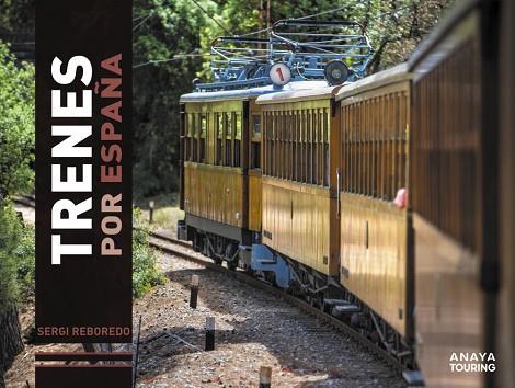Trenes por España | 9788491586210 | Reboredo Manzanares, Sergi | Librería Castillón - Comprar libros online Aragón, Barbastro
