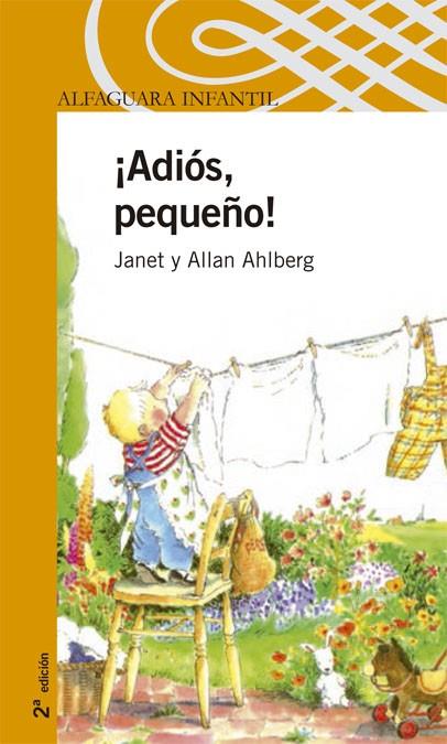 ADIOS PEQUEÑO ! | 9788420469911 | AHLBERG, ALLAN Y JANET | Librería Castillón - Comprar libros online Aragón, Barbastro