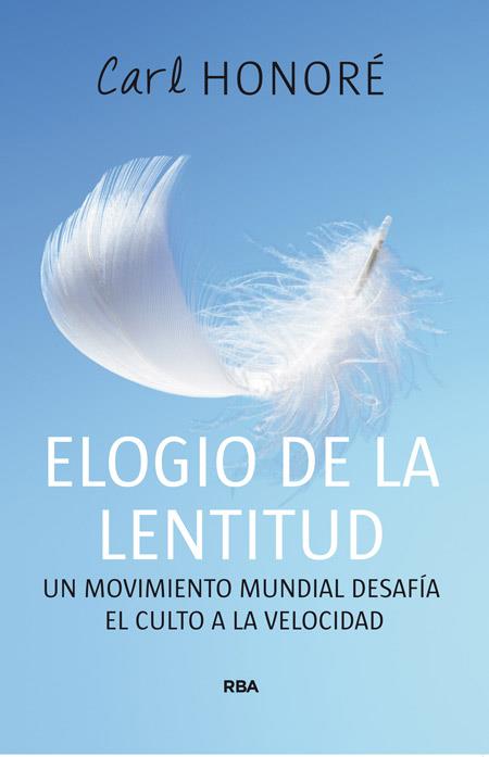 ELOGIO DE LA LENTITUD | 9788478712496 | HONORE, CARL | Librería Castillón - Comprar libros online Aragón, Barbastro