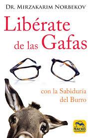 Libérate de las Gafas | 9788417080280 | Norbekov, Mirzakarim | Librería Castillón - Comprar libros online Aragón, Barbastro