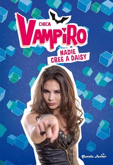 Chica Vampiro. Nadie cree a Daisy | 9788408190882 | Chica Vampiro | Librería Castillón - Comprar libros online Aragón, Barbastro