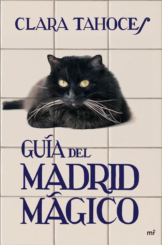 GUÍA DEL MADRID MÁGICO | 9788427034372 | TAHOCES, CLARA | Librería Castillón - Comprar libros online Aragón, Barbastro