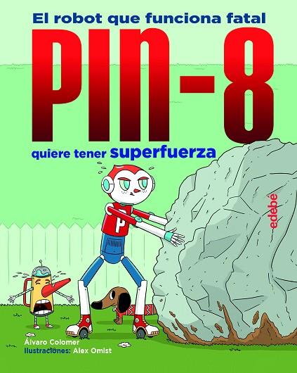 PIN-8 QUIERE TENER SUPERFUERZA (CAS) | 9788468349473 | Colomer Moreno, Álvaro | Librería Castillón - Comprar libros online Aragón, Barbastro