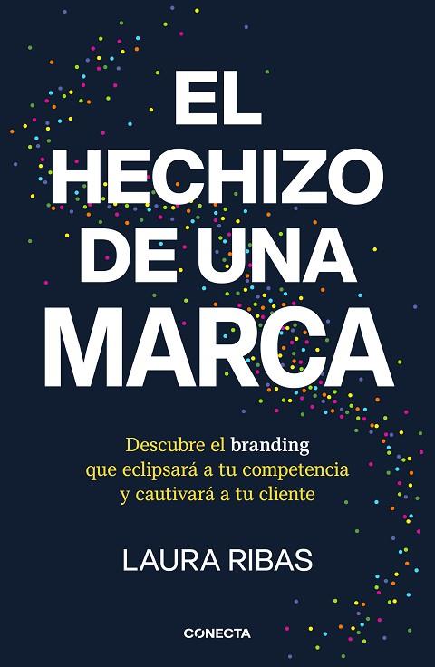 El hechizo de una marca | 9788418053115 | Ribas, Laura | Librería Castillón - Comprar libros online Aragón, Barbastro