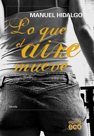 LO QUE EL AIRE MUEVE | 9788498773606 | HIDALGO SÁNCHEZ, MANUEL | Librería Castillón - Comprar libros online Aragón, Barbastro