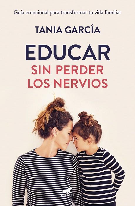 Educar sin perder los nervios | 9788416076864 | García, Tania | Librería Castillón - Comprar libros online Aragón, Barbastro