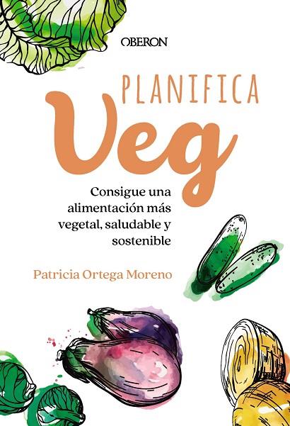 Planifica-Veg | 9788441549487 | Ortega Moreno, Patricia | Librería Castillón - Comprar libros online Aragón, Barbastro