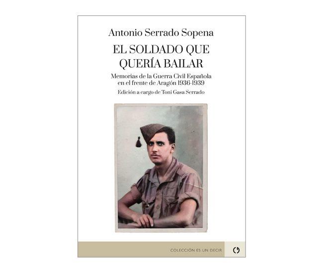 El soldado que quería bailar | 9788418973147 | Serrado Sopena, Antonio | Librería Castillón - Comprar libros online Aragón, Barbastro