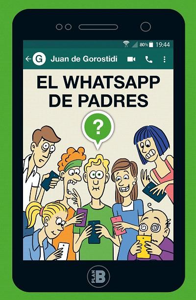 El WhatsApp de padres | 9788417001438 | De Gorostidi, Juan | Librería Castillón - Comprar libros online Aragón, Barbastro