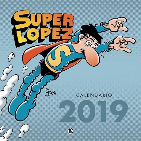 Calendario Superlópez 2019 | 9788402421463 | Jan, | Librería Castillón - Comprar libros online Aragón, Barbastro