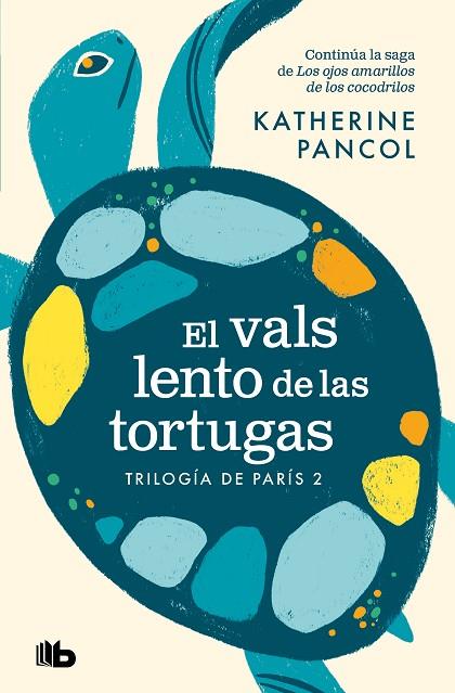 El vals lento de las tortugas | 9788413144641 | Pancol, Katherine | Librería Castillón - Comprar libros online Aragón, Barbastro