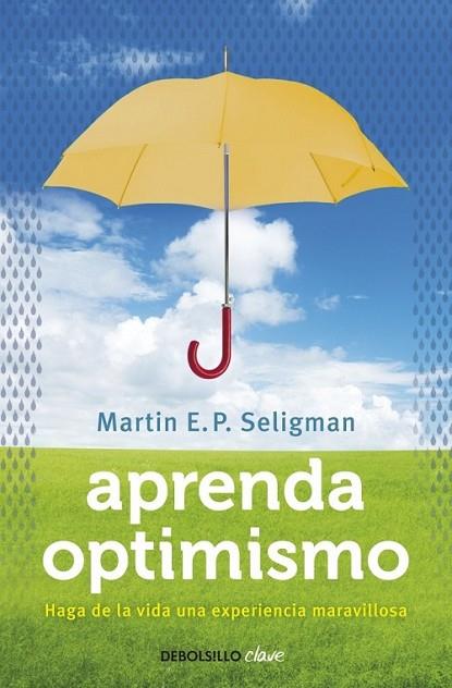APRENDA OPTIMISMO | 9788499087979 | SELIGMAN, MARTIN E. P. | Librería Castillón - Comprar libros online Aragón, Barbastro