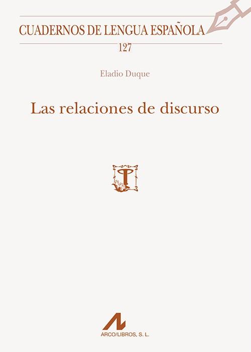 Las relaciones de discurso | 9788476359471 | Duque Gómez, Eladio Alberto | Librería Castillón - Comprar libros online Aragón, Barbastro