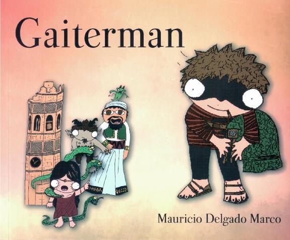GAITERMAN | 9788495997548 | DELGADO MARCO, MAURICIO | Librería Castillón - Comprar libros online Aragón, Barbastro