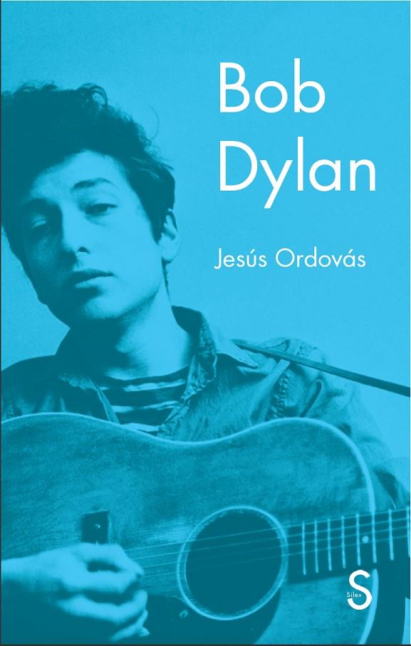 Bob Dylan | 9788477379775 | Ordovás, Jesús | Librería Castillón - Comprar libros online Aragón, Barbastro