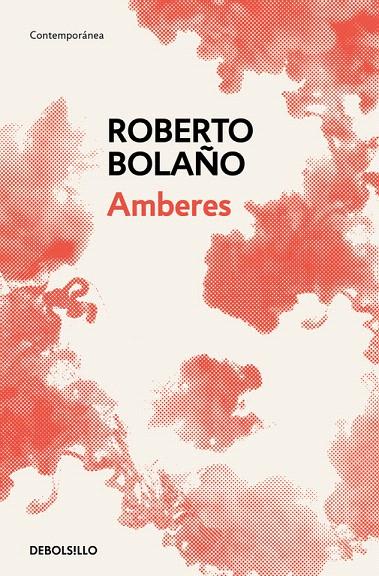 Amberes | 9788466337915 | BOLAÑO, ROBERTO | Librería Castillón - Comprar libros online Aragón, Barbastro