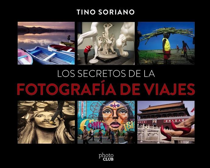 Los secretos de la fotografía de viajes | 9788441540095 | Soriano Marco, Faustino | Librería Castillón - Comprar libros online Aragón, Barbastro