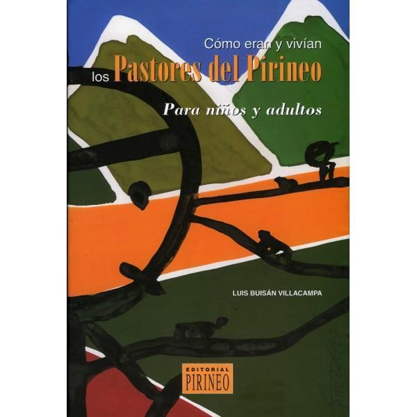 COMO ERAN Y VIVIAN LOS PASTORES DEL PIRINEO | 9788487997327 | BUISAN VILLACAMPA, LUIS | Librería Castillón - Comprar libros online Aragón, Barbastro