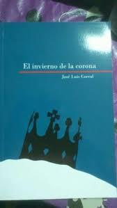 EL INVIERNO DE LA CORONA | 9788476101018 | CORRAL, JOSE LUIS | Librería Castillón - Comprar libros online Aragón, Barbastro