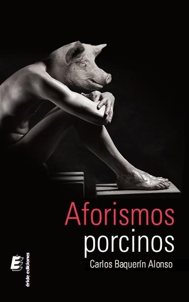 Aforismos porcinos | 9788416321087 | Baquerín Alonso, Carlos | Librería Castillón - Comprar libros online Aragón, Barbastro