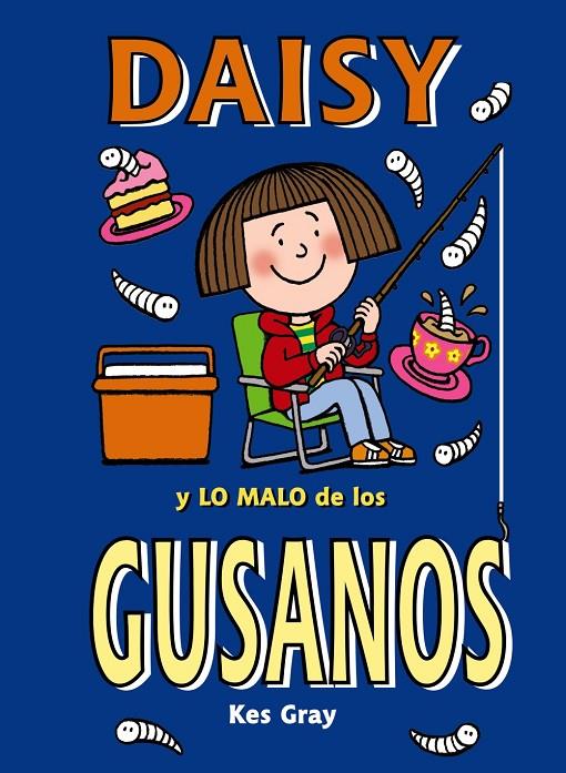 Daisy y lo malo de los gusanos | 9788469623893 | Gray, Kes | Librería Castillón - Comprar libros online Aragón, Barbastro