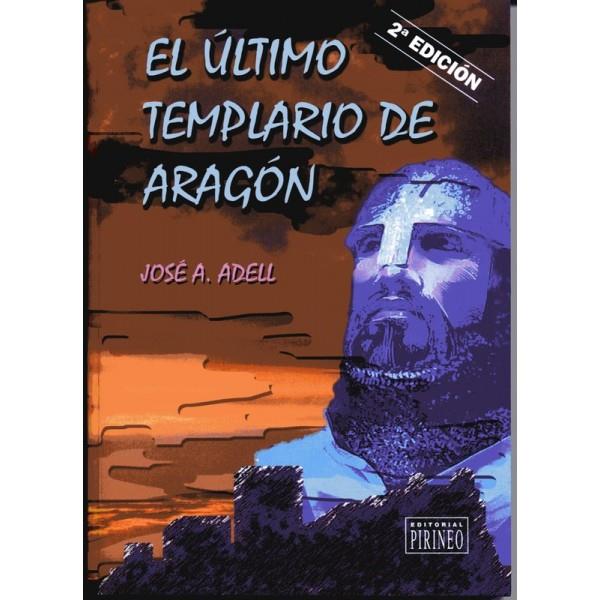 El último templario de Aragón | 9788496972018 | Adell Castán, José Antonio | Librería Castillón - Comprar libros online Aragón, Barbastro