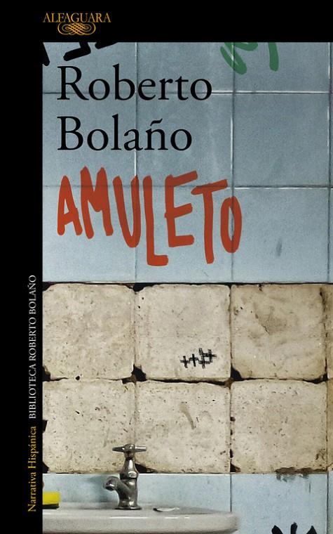 Amuleto | 9788420431581 | Bolaño, Roberto | Librería Castillón - Comprar libros online Aragón, Barbastro