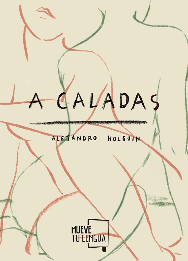 A Caladas | 9788417938154 | Holguín, Alejandro | Librería Castillón - Comprar libros online Aragón, Barbastro