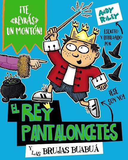 El rey Pantaloncetes y las brujas buabuá | 9788469626320 | Riley, Andy | Librería Castillón - Comprar libros online Aragón, Barbastro