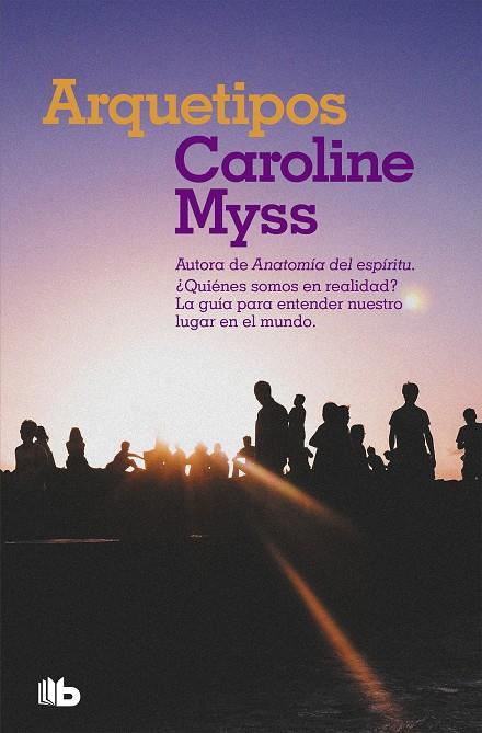 Arquetipos | 9788490708446 | Myss, Caroline | Librería Castillón - Comprar libros online Aragón, Barbastro