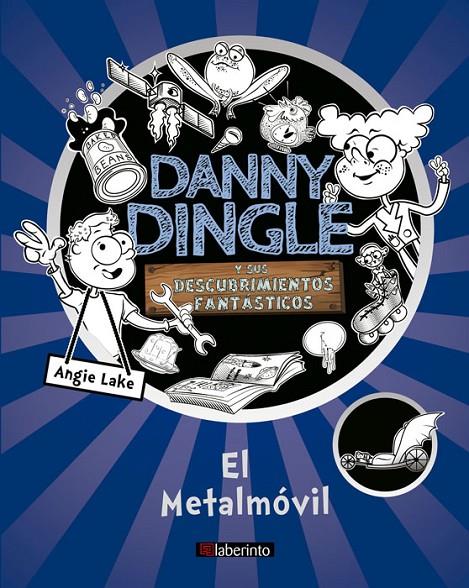Danny Dingle y sus descubrimientos fantásticos: el Metalmóvil | 9788484839057 | Lake, Angie | Librería Castillón - Comprar libros online Aragón, Barbastro