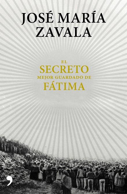 El secreto mejor guardado de Fátima | 9788499985664 | Zavala, José María | Librería Castillón - Comprar libros online Aragón, Barbastro