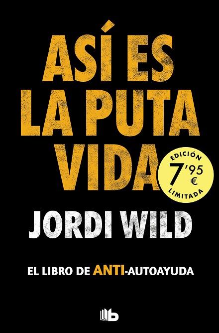 Así es la puta vida (Campaña edición limitada) | 9788413148755 | Wild, Jordi | Librería Castillón - Comprar libros online Aragón, Barbastro