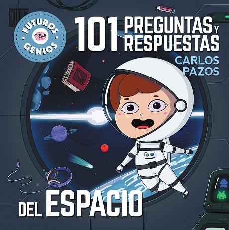 101 preguntas y respuestas del espacio (Futuros Genios 7) | 9788448858438 | Pazos, Carlos | Librería Castillón - Comprar libros online Aragón, Barbastro