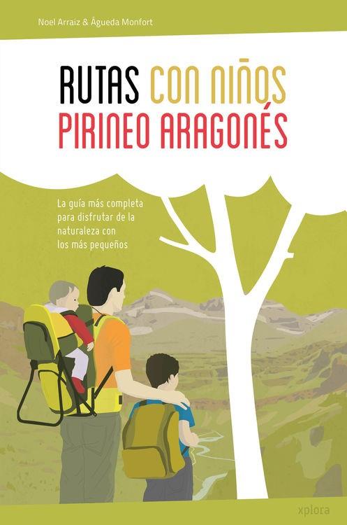 Rutas con niños en el Pirineo aragonés (3ED 2017) | 9788415797302 | Arraiz Garcia, Noel; Monfort Peris, Águeda | Librería Castillón - Comprar libros online Aragón, Barbastro