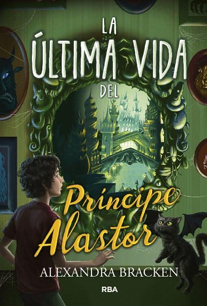 La último vida del príncipe Alastor (Prosper Redding 2) | 9788427213357 | BRACKEN, ALEXANDRA | Librería Castillón - Comprar libros online Aragón, Barbastro