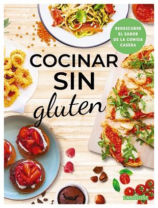 Cocinar sin gluten | 9788410124134 | Éditions Larousse | Librería Castillón - Comprar libros online Aragón, Barbastro