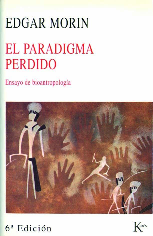 PARADIGMA PERDIDO, EL | 9788472452503 | MORIN, EDGAR | Librería Castillón - Comprar libros online Aragón, Barbastro