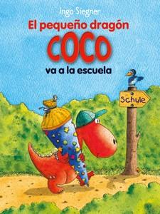 El pequeño dragón Coco va a la escuela - Dragón Coco 14 | 9788424650759 | Siegner, Ingo | Librería Castillón - Comprar libros online Aragón, Barbastro