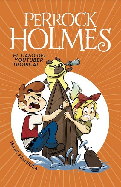 El caso del youtuber tropical (Serie Perrock Holmes 6) | 9788490438299 | Isaac Palmiola | Librería Castillón - Comprar libros online Aragón, Barbastro