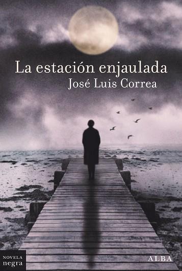 La estación enjaulada | 9788490659656 | Correa, José Luis | Librería Castillón - Comprar libros online Aragón, Barbastro