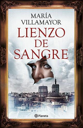 Lienzo de sangre | 9788408286233 | Villamayor, María | Librería Castillón - Comprar libros online Aragón, Barbastro