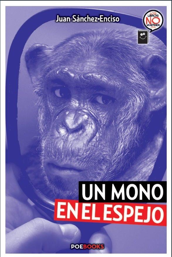 Un mono en el espejo | 9788494713354 | Sanchez Enciso, Juan | Librería Castillón - Comprar libros online Aragón, Barbastro